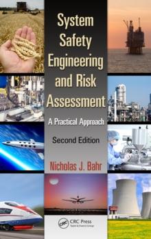 System Safety Engineering and Risk Assessment : A Practical Approach, Second Edition