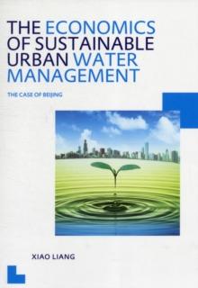 The Economics of Sustainable Urban Water Management: the Case of Beijing : UNESCO-IHE PhD Thesis