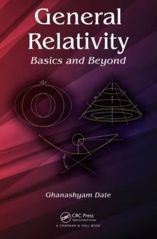 General Relativity : Basics and Beyond