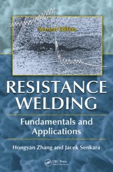 Resistance Welding : Fundamentals and Applications, Second Edition