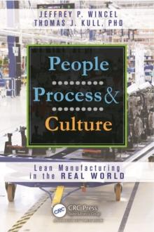 People, Process, and Culture : Lean Manufacturing in the Real World