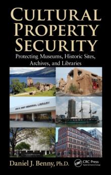 Cultural Property Security : Protecting Museums, Historic Sites, Archives, and Libraries