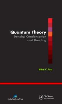 Quantum Theory : Density, Condensation, and Bonding