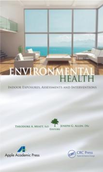 Environmental Health : Indoor Exposures, Assessments and Interventions