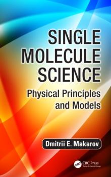 Single Molecule Science : Physical Principles and Models