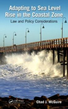 Adapting to Sea Level Rise in the Coastal Zone : Law and Policy Considerations