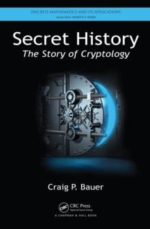 Secret History : The Story of Cryptology