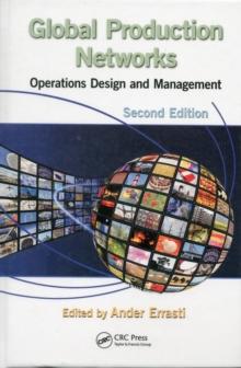 Global Production Networks : Operations Design and Management, Second Edition