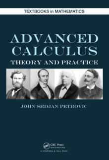 Advanced Calculus : Theory and Practice