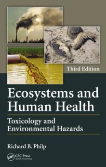 Ecosystems and Human Health : Toxicology and Environmental Hazards, Third Edition