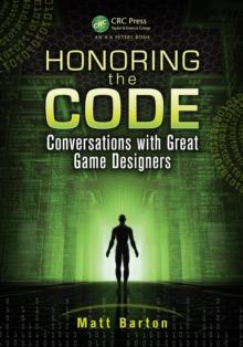 Honoring the Code : Conversations with Great Game Designers