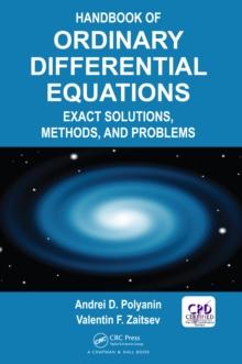 Handbook of Ordinary Differential Equations : Exact Solutions, Methods, and Problems