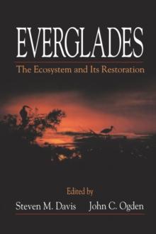 Everglades : The Ecosystem and Its Restoration