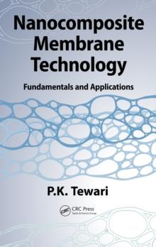 Nanocomposite Membrane Technology : Fundamentals and Applications