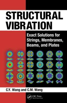 Structural Vibration : Exact Solutions for Strings, Membranes, Beams, and Plates