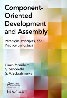 Component- Oriented Development and Assembly : Paradigm, Principles, and Practice using Java