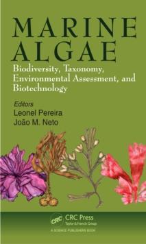 Marine Algae : Biodiversity, Taxonomy, Environmental Assessment, and Biotechnology