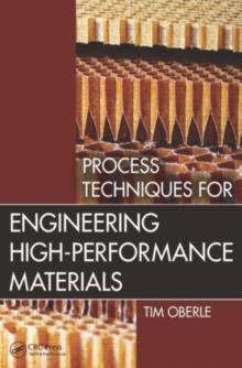 Process Techniques for Engineering High-Performance Materials