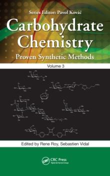 Carbohydrate Chemistry : Proven Synthetic Methods, Volume 3