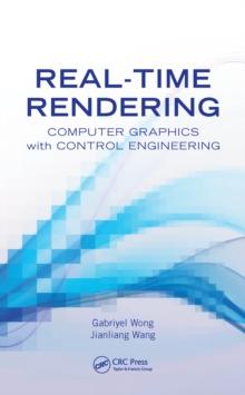 Real-Time Rendering : Computer Graphics with Control Engineering