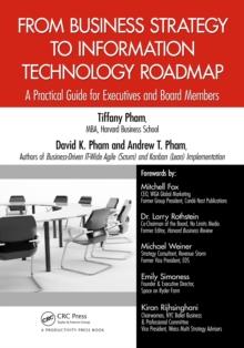 From Business Strategy to Information Technology Roadmap : A Practical Guide for Executives and Board Members