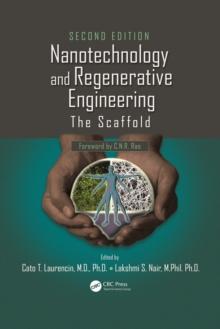 Nanotechnology and Regenerative Engineering : The Scaffold, Second Edition