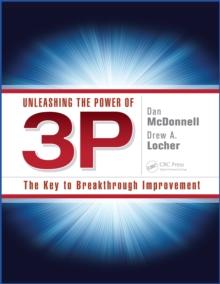 Unleashing the Power of 3P : The Key to Breakthrough Improvement