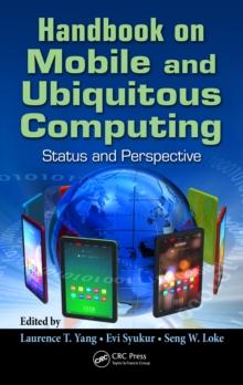 Handbook on Mobile and Ubiquitous Computing : Status and Perspective