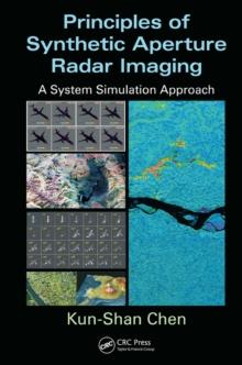 Principles of Synthetic Aperture Radar Imaging : A System Simulation Approach