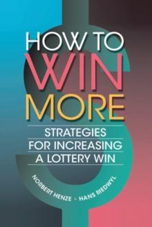 How to Win More : Strategies for Increasing a Lottery Win