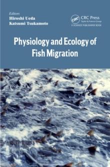 Physiology and Ecology of Fish Migration