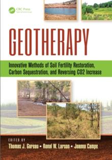 Geotherapy : Innovative Methods of Soil Fertility Restoration, Carbon Sequestration, and Reversing CO2 Increase