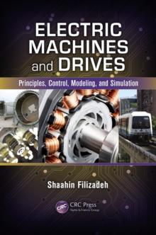 Electric Machines and Drives : Principles, Control, Modeling, and Simulation