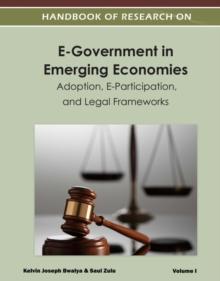 Handbook of Research on E-Government in Emerging Economies: Adoption, E-Participation, and Legal Frameworks