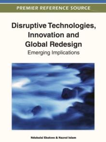 Disruptive Technologies, Innovation and Global Redesign: Emerging Implications