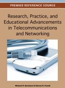 Research, Practice, and Educational Advancements in Telecommunications and Networking