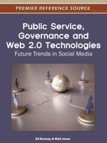 Public Service, Governance and Web 2.0 Technologies: Future Trends in Social Media