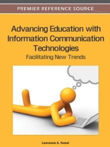 Advancing Education with Information Communication Technologies: Facilitating New Trends