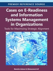 Cases on E-Readiness and Information Systems Management in Organizations: Tools for Maximizing Strategic Alignment