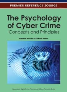 The Psychology of Cyber Crime: Concepts and Principles