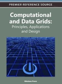 Computational and Data Grids: Principles, Applications and Design