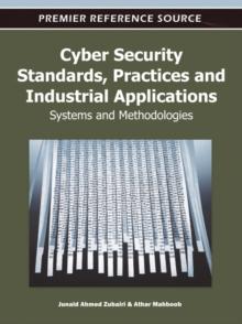 Cyber Security Standards, Practices and Industrial Applications: Systems and Methodologies