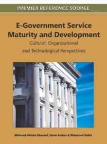 E-Government Service Maturity and Development: Cultural, Organizational and Technological Perspectives