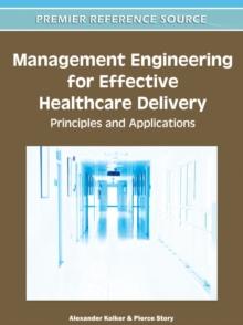 Management Engineering for Effective Healthcare Delivery: Principles and Applications