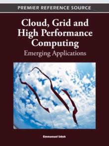 Cloud, Grid and High Performance Computing: Emerging Applications