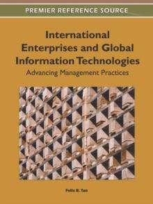 International Enterprises and Global Information Technologies: Advancing Management Practices