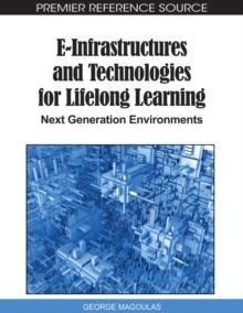 E-Infrastructures and Technologies for Lifelong Learning: Next Generation Environments