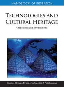 Handbook of Research on Technologies and Cultural Heritage: Applications and Environments