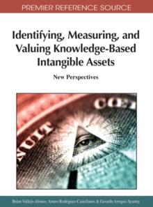 Identifying, Measuring, and Valuing Knowledge-Based Intangible Assets: New Perspectives