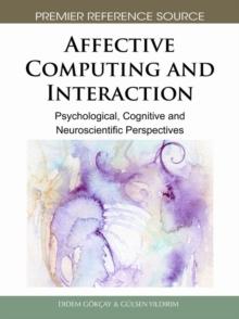 Affective Computing and Interaction: Psychological, Cognitive and Neuroscientific Perspectives